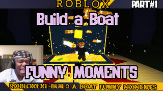 ROBLOXexe BUILD A BOAT FUNNY MOMENTS