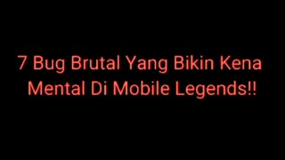 7 BUG MOBILE LEGENDS PALING MENYERAMKAN !