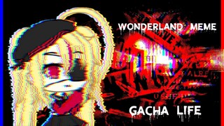 Wonderland Meme "Gacha Life"