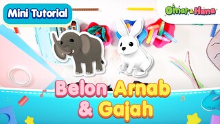 Mini Tutorial | Belon Arnab & Gajah | Omar & Hana