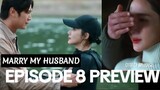 EPISOSE 8 PREVIEW l MARRY MY HUSBAND l PARK MIN YOUNG