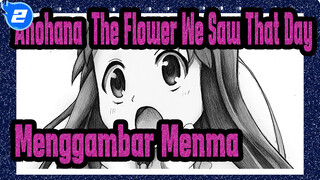 [Anohana: The Flower We Saw That Day] Menggambar Menma_2