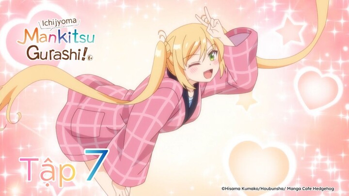 Ichijyoma Mankitsu Gurashi! - Tập 7 | Vietsub