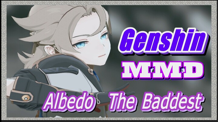 [Genshin, MMD] Albedo, terhanyut dalam kegelapan "The Baddest"