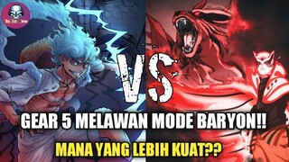 TEORI GEAR 5 LUFFY VS MODE BARYON NARUTO MANA YANG TERKUAT?