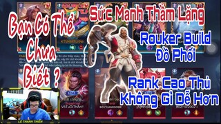 Rouker Vị Tướng Với Sức Mạnh Thầm Lặng Nhờ Build Đồ Phối Này Leo Rank Cao Thur Cực Đơn Giản