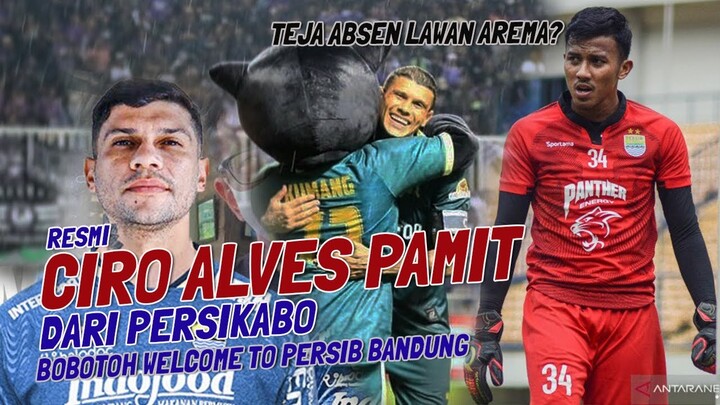 RESMI⁉️CIRO ALVES PAMIT DARI PERSIKABO😂 GABUNG PERSIB | TEJA BELUM PASTI TAMPIL LAWAN AREMA FC