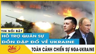 Toàn cảnh Nga tấn công Ukraine Trưa 25/5 Chiến sự tại Ukraine sang tháng thứ 4, tình hình ra sao?