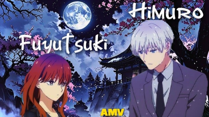 【AMV】Fuyutsuki Himuro | Where We Are