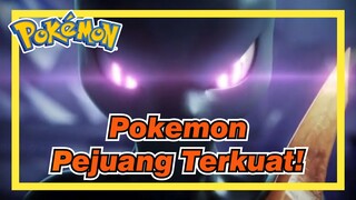 [Pokémon] Pejuang Terkuat!