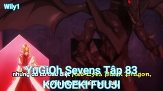 YuGiOh Sevens Tập 83-KOUGEKI FUUJI