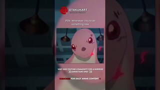 POV: Whenever I try to do something new #anime #shorts #animeedits #animememes