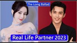 Dilraba Dilmurat And Leo Wu (The Long Ballad) Real Life Partner 2023