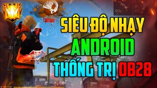 Free Fire - Siêu Cấp Độ Nhạy Cho Android Thống Trị OB28