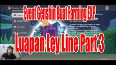 Event Genshin Buat Farming Exp - Luapan Ley Line Part 3