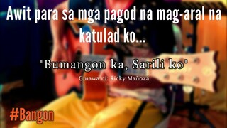 Bumangon ka, Sarili ko - Composed by Ricky Mañoza | School Activity