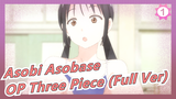 [Asobi Asobase] OP Three Piece (Full Ver)_1