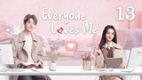 Everyone Loves Me (2024) - Episode 13 - [English Subtitle] (1080p) | Zhao Lusi & Yang Yang