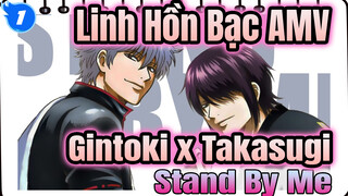 Linh Hồn Bạc AMV - Stand By Me | Gintoki x Takasugi / Ấm lòng_1