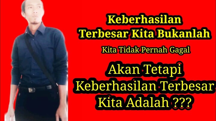 Keberhasilan Terbesar Kita Adalah Kita Selalu Bangkit Setiap Mengalami Kegagalan ( 01/08/21 )