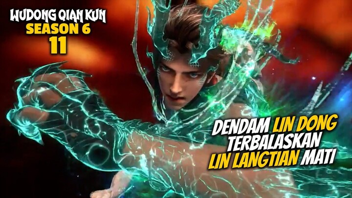 AKHIRNYA DENDAM LIN DONG TERBALASKAN LIN LANGTIAN MATI - ALUR CERITA DONGHUA Wu Dong Qian Kun EPS 11