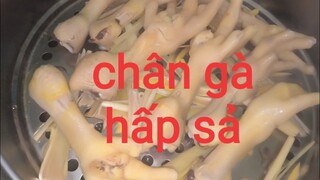 chân gà hấp gừng sả món ăn vặt tuyệt ngon