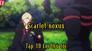 Scarlet nexus_Tập 19 Lời thú tội