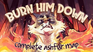 BURN HIM DOWN 🔥 COMPLETE ASHFUR MAP