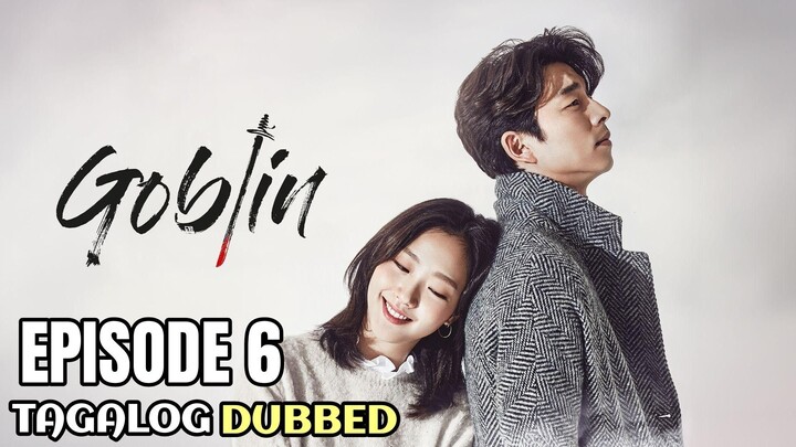 Goblin Episode 6 Tagalog Dubbed