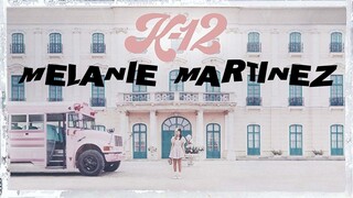 K-12 MELANIE MARTINEZ