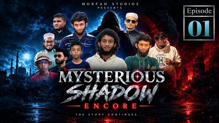 Mysterious Shadow: Encore | Episode - 01 | Morfah Studios