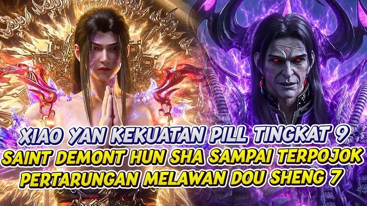 XIAO YAN MELAHAP PILL TINGKAT 9 PERUBAH OVERPOWER  -  BATTLE THROUGH THE HEAVENS  -  EPS 210