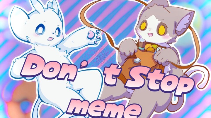 【Ori x Moki meme】Don't Stop （重置