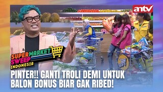 Pinter!! Ganti Troli Demi Untuk Balon Bonus Biar Gak Ribed! | Super Market Sweep ANTV | Eps 7 (5/6)