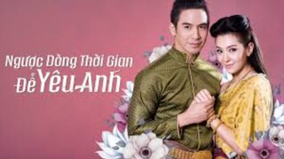 Ngược dòng thời gian để yêu anh ✨ phần 1 ✨ Tập 39/2 Lồng tiếng