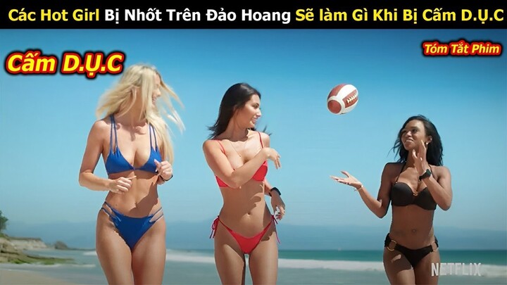 Review Phim: Nếu Bị Nhốt Trên Đào Cùng Các Em Đào Siêu Mlem Thì Bạn sẽ Làm Gì ? | Full