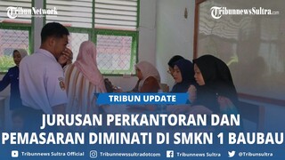 Jurusan Perkantoran dan Pemasaran di SMKN 1 Baubau Sultra Banyak Diminati di Hari ke-3 PPDB 2024