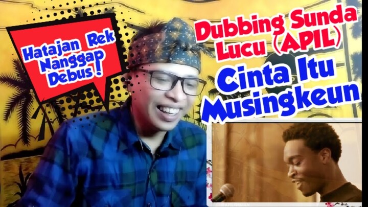 REACTION Cinta Itu Musingkeun Dubbing Sunda Lucu Karya Kang Apil