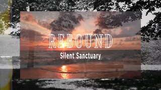 Silent Sanctuary - Rebound (Lyrics)