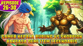 DIA SATU-SATUNYA YG MAMPU KALAHKAN BOSS MONSTER | Alur Cerita Shangri-La Frontier Full Episode 26-30