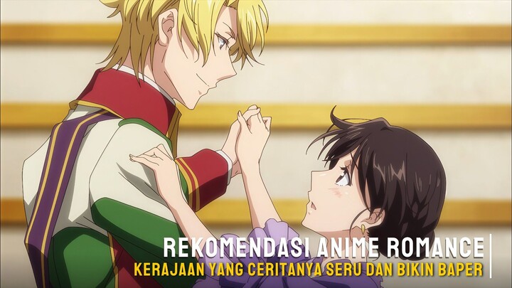 Rekomendasi anime romance kerajaan yang ceritanya seru dan bikin baper