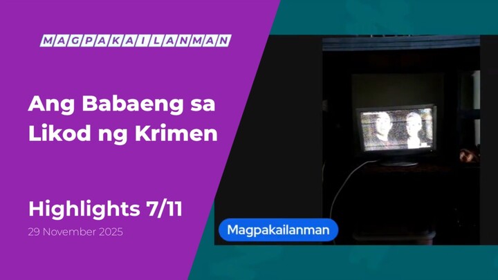 HIGHLIGHTS 7/11: Ang Babaeng sa Likod ng Krimen • November 29, 2025 | Magpakailanman