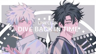 Opening Full - Link Click [Việt sub] | DIVE BACK IN TIME
