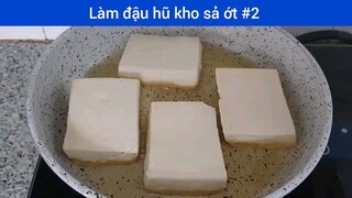 Đậu hũ kho sả ớt p2