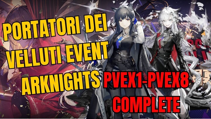 PV-EX-1-PV-EX-8 Arknights I Portatori Dei Velluti event Gameplay