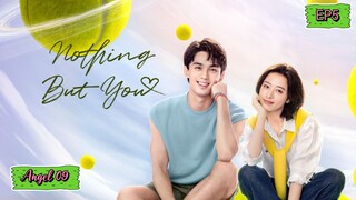 🇨🇳[DRAMA] NOTHING BUT YOU EP 5 ENG SUB (2023)