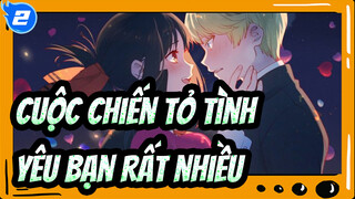 Cuộc chiến tỏ tình|[Kaguya&Miyuki] Yêu bạn rất nhiều_2