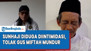 Penyebab Sunhaji Minta Prabowo Tolak Gus Miftah Mundur Sebagai Utusan Khusus Presiden, Diintimidasi?