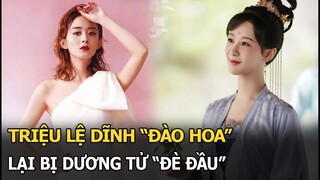 Triệu Lệ Dĩnh "đào hoa", lại bị Dương Tử "đè đầu"