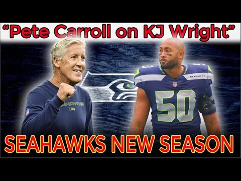 Pete Carroll responds to KJ Wright’s desire to come ‘home’ to Seahawks